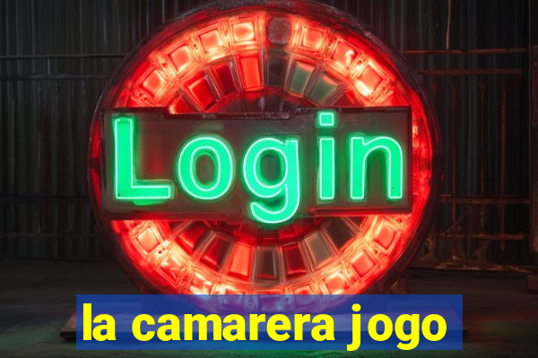 la camarera jogo